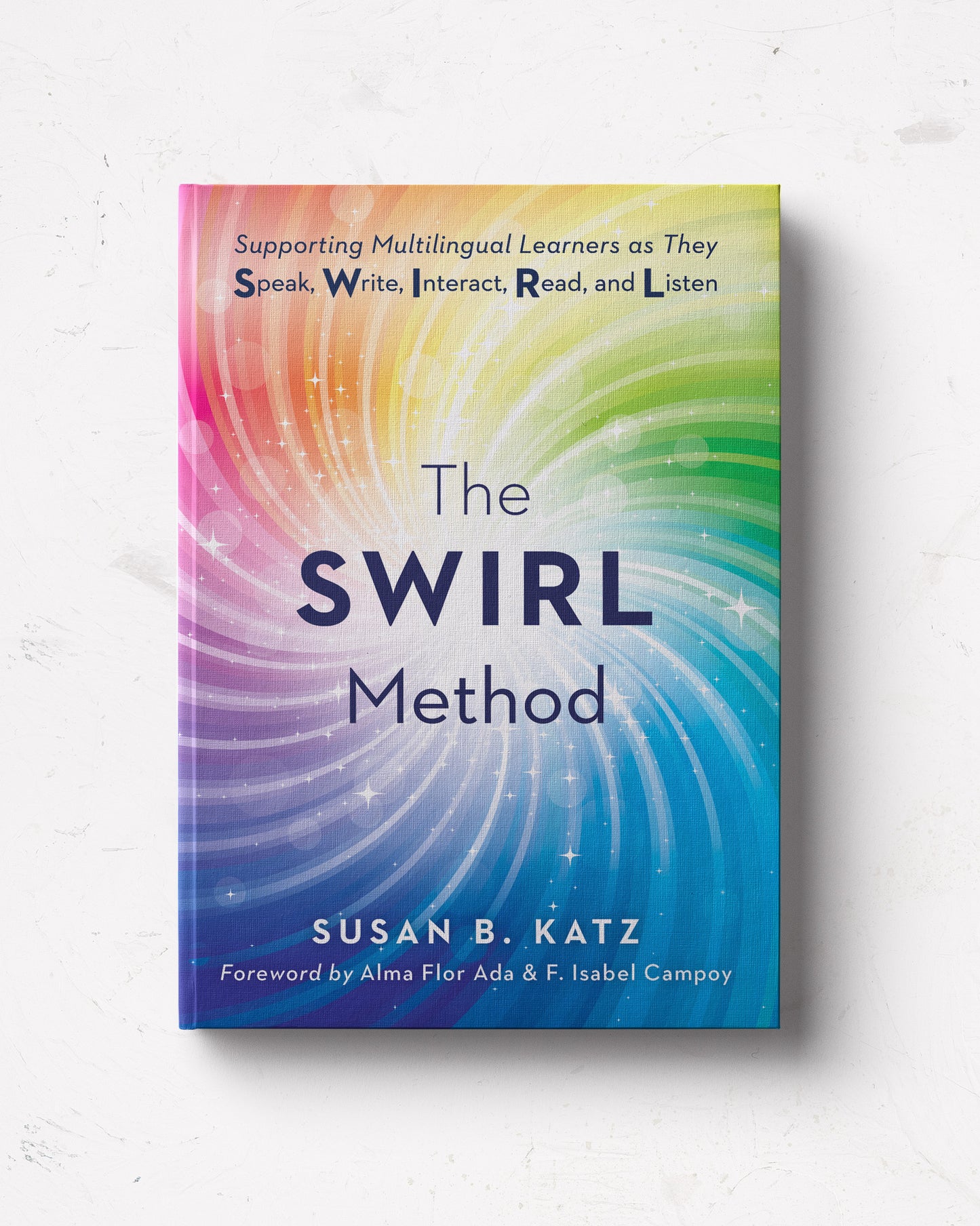 The SWIRL Method: Supporting Multilingual Learners as They Speak, Write, Interact, Read, and Listen