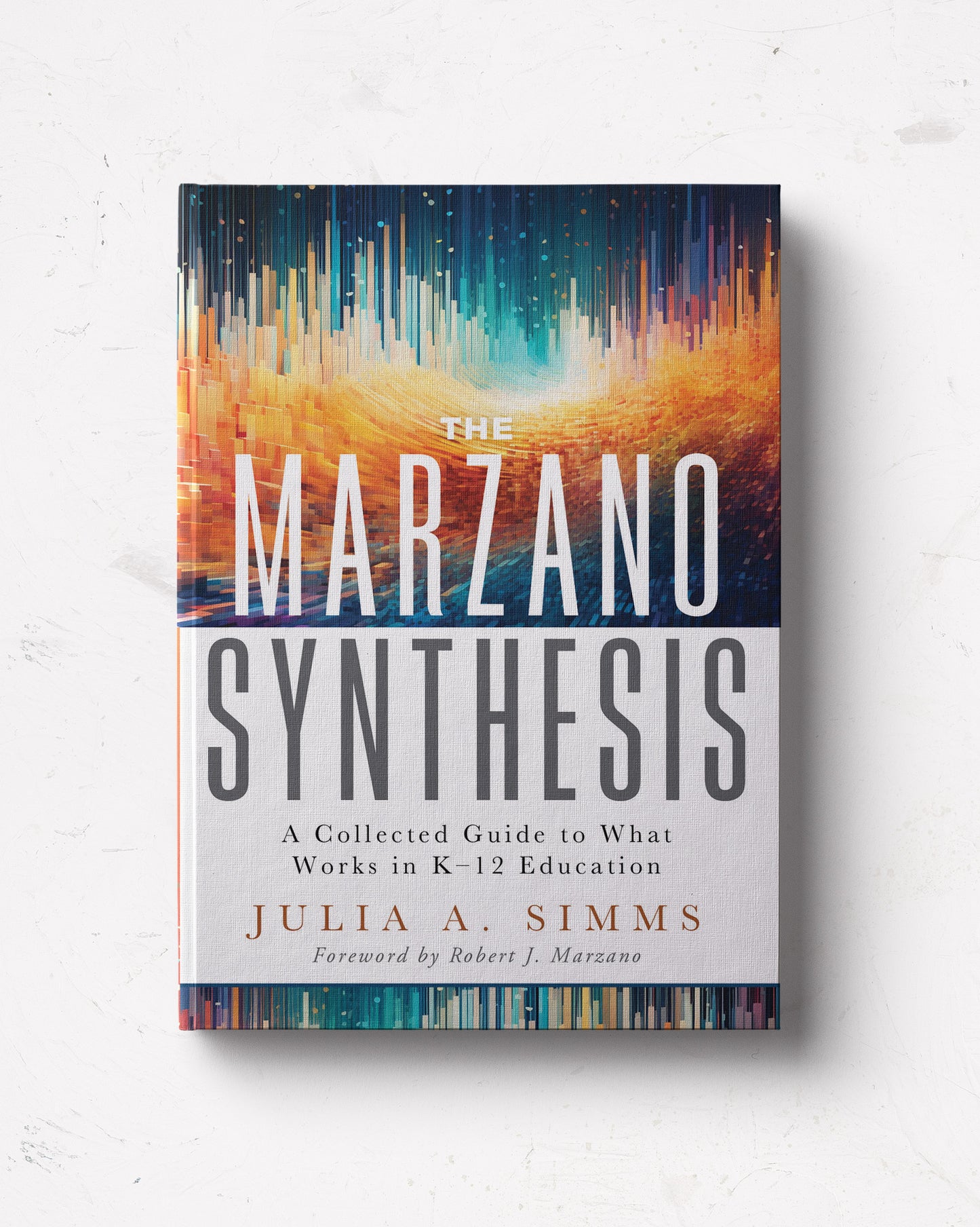 The Marzano Synthesis: A Collected Guide to What Works in K–12 Education