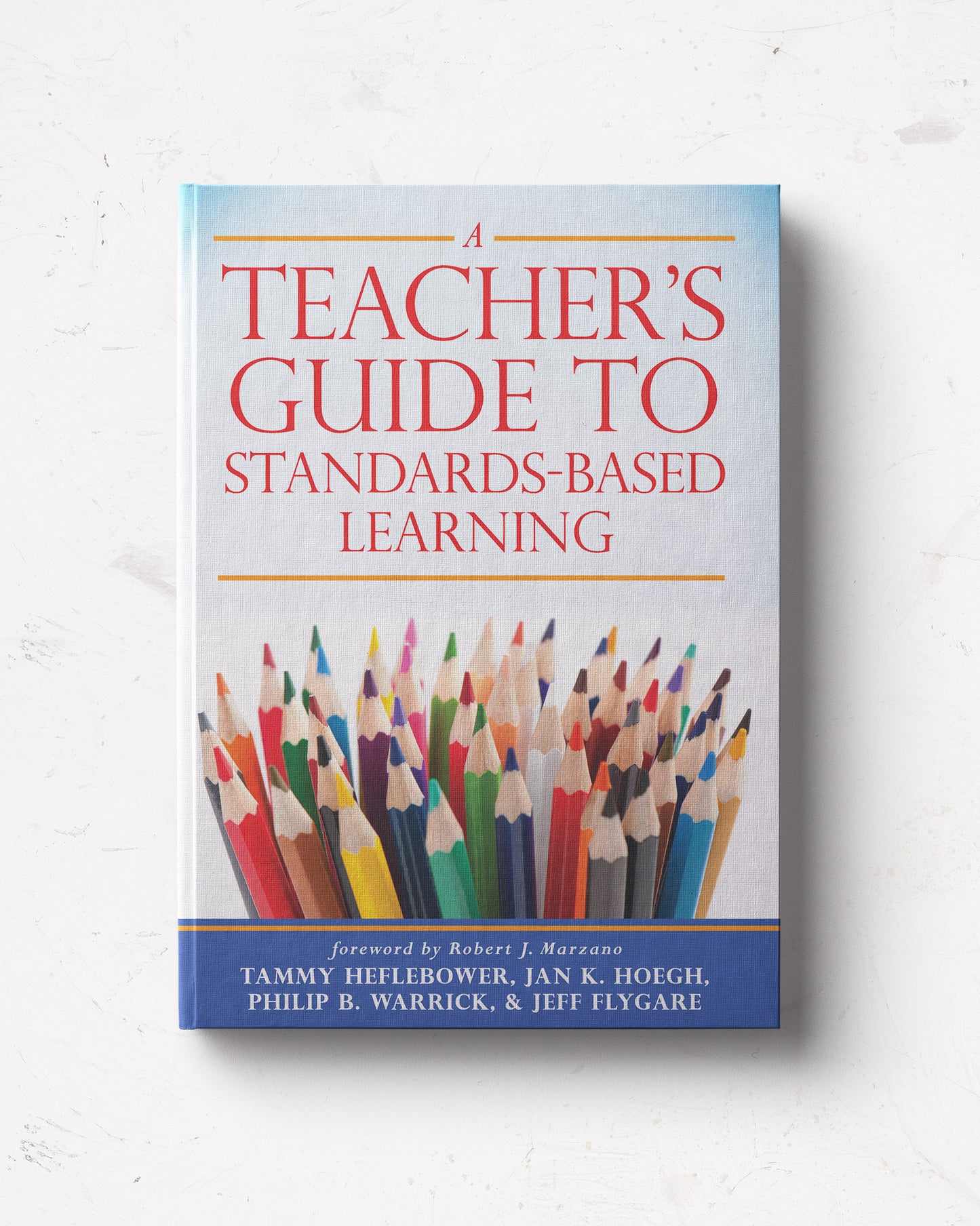 A Teacher’s Guide to Standards-Based Learning