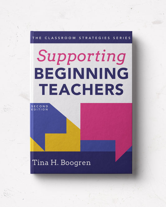 Supporting Beginning Teachers, Second Edition
