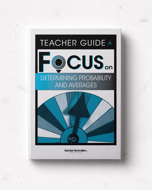 FOCUS on Mathematics: Level A (Determining Probability and Averages) Teacher Guide