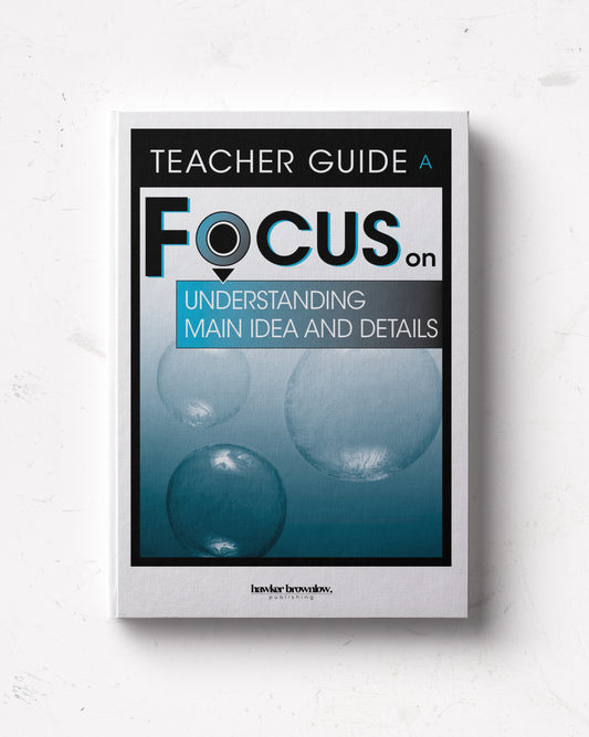 FOCUS on Reading: Level A (Understanding Main Idea and Details) Teacher Guide