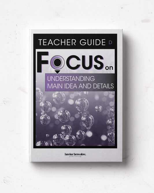 FOCUS on Reading: Level D (Understanding Main Idea and Details) Teacher Guide