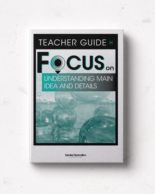 FOCUS on Reading: Level H (Understanding Main Idea and Details) Teacher Guide