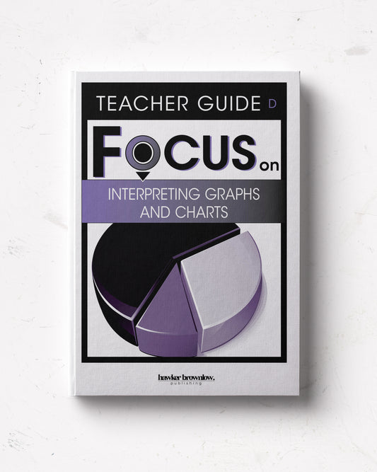 FOCUS on Mathematics: Level D (Interpreting Graphs and Charts) Teacher Guide