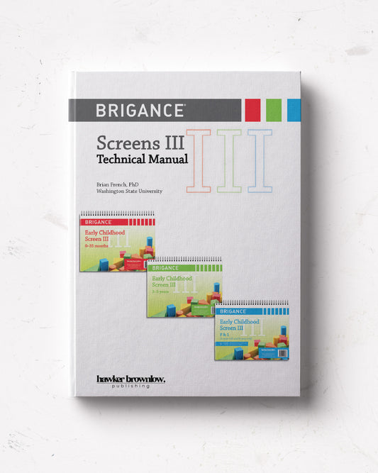 BRIGANCE: Screens III: Technical Manual