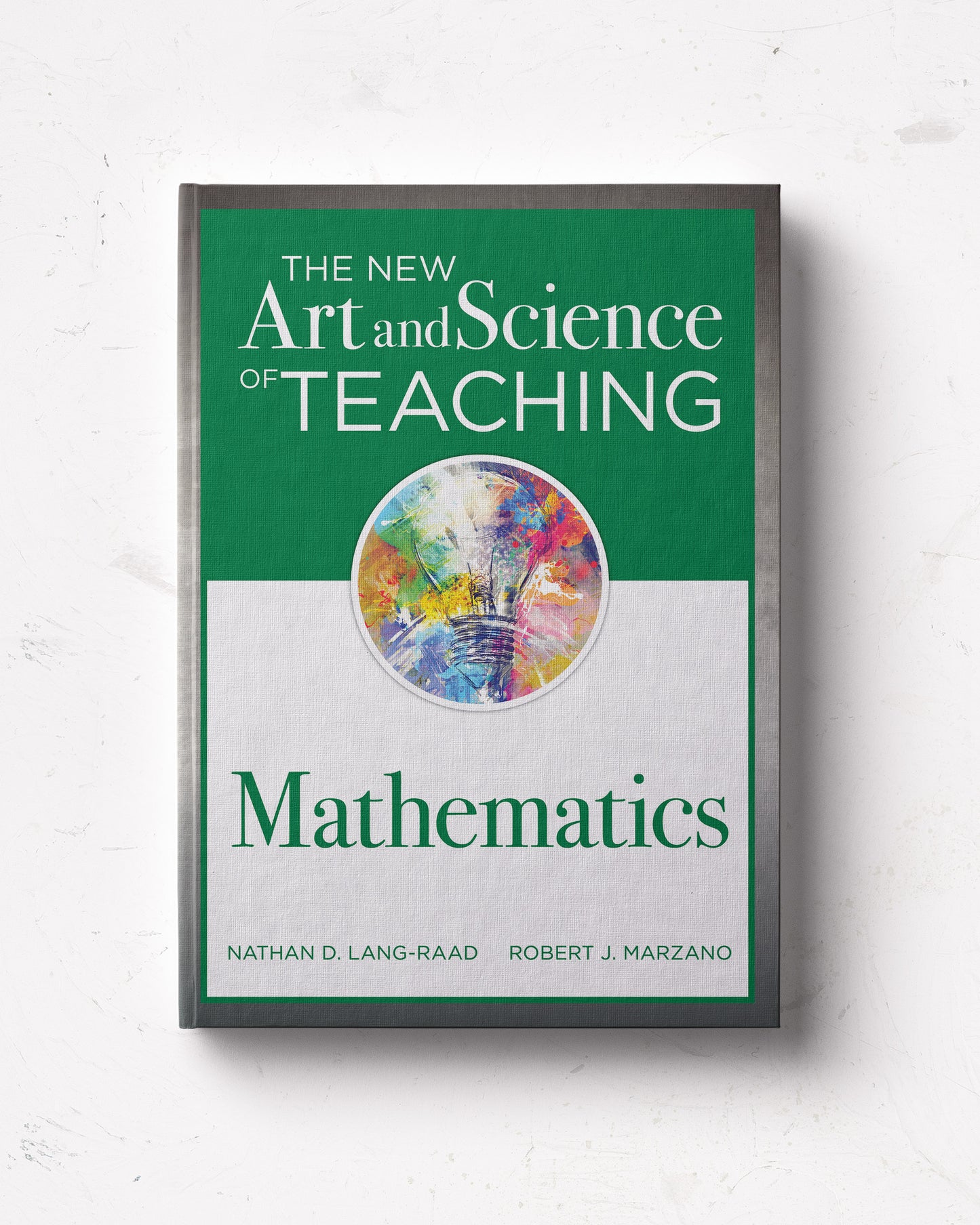 The New Art and Science of Teaching: Mathematics