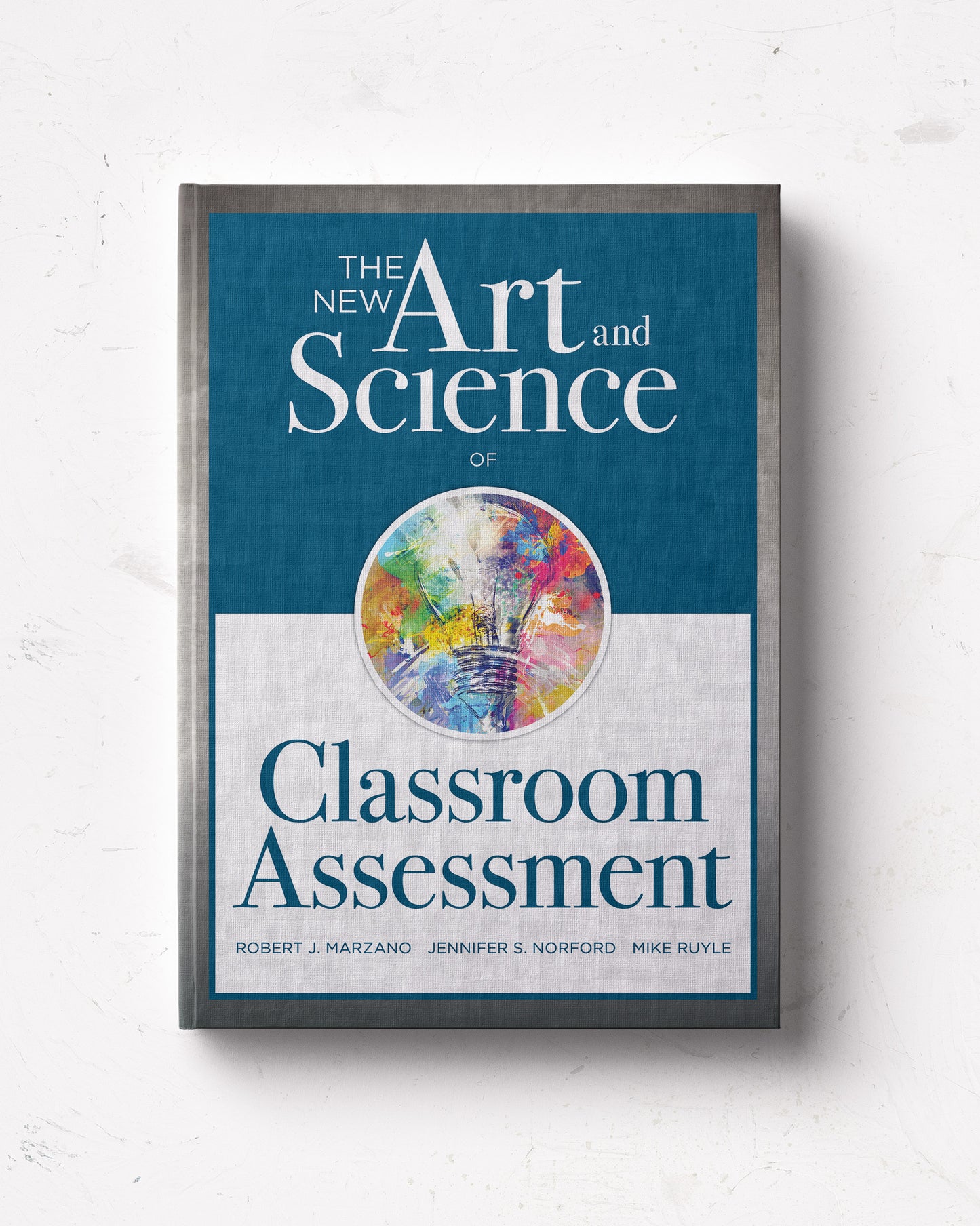 The New Art and Science of Teaching: Classroom Assessment