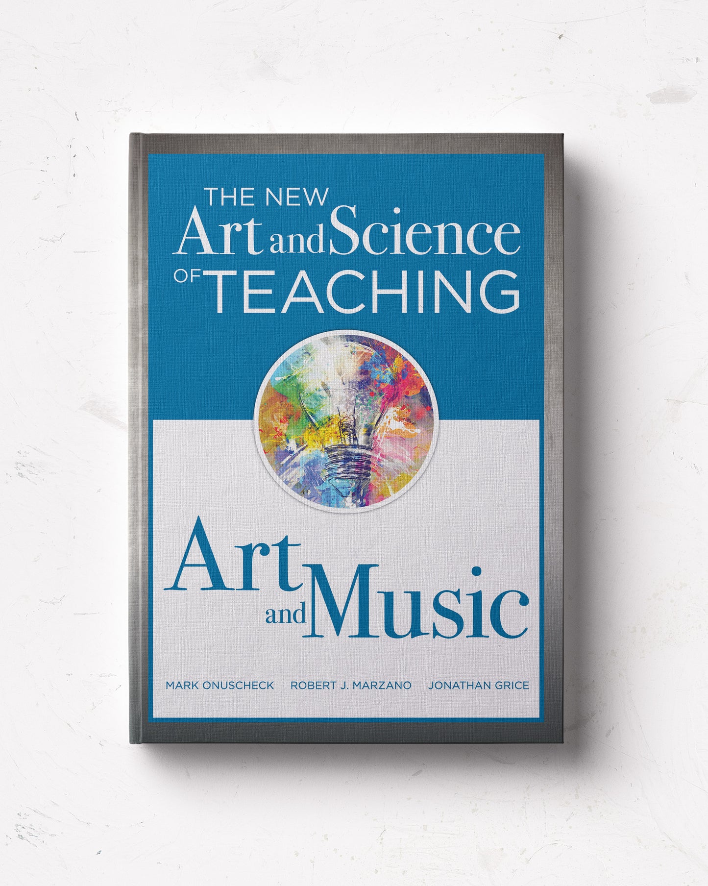 The New Art and Science of Teaching: Art and Music