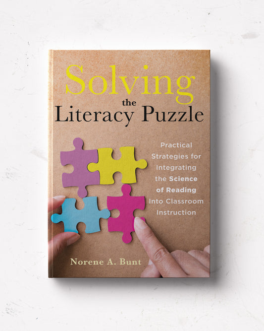 Solving the Literacy Puzzle: Practical Strategies for Integrating the Science of Reading Into Classroom Instruction