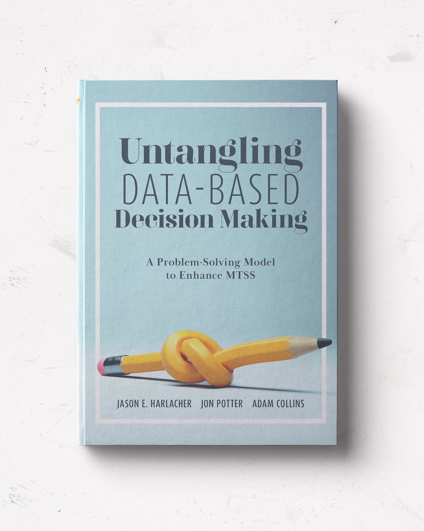 Untangling Data-Based Decision Making: A Problem-Solving Model to Enhance MTSS