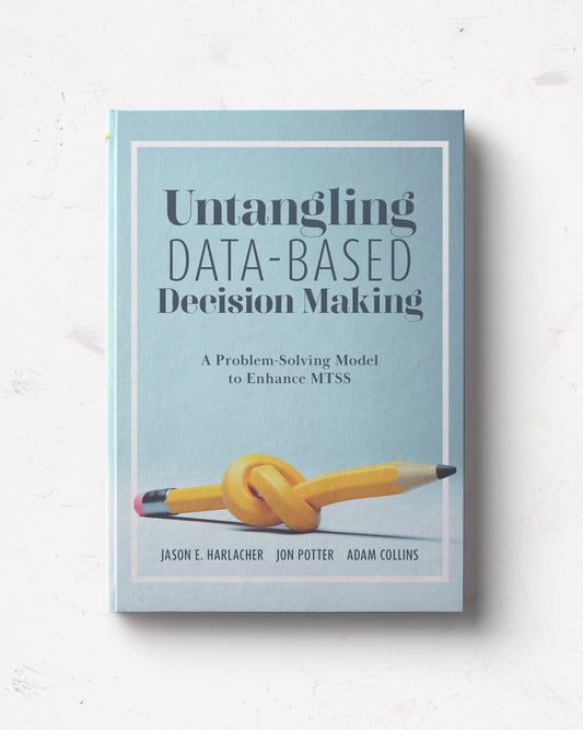 Untangling Data-Based Decision Making: A Problem-Solving Model to Enhance MTSS