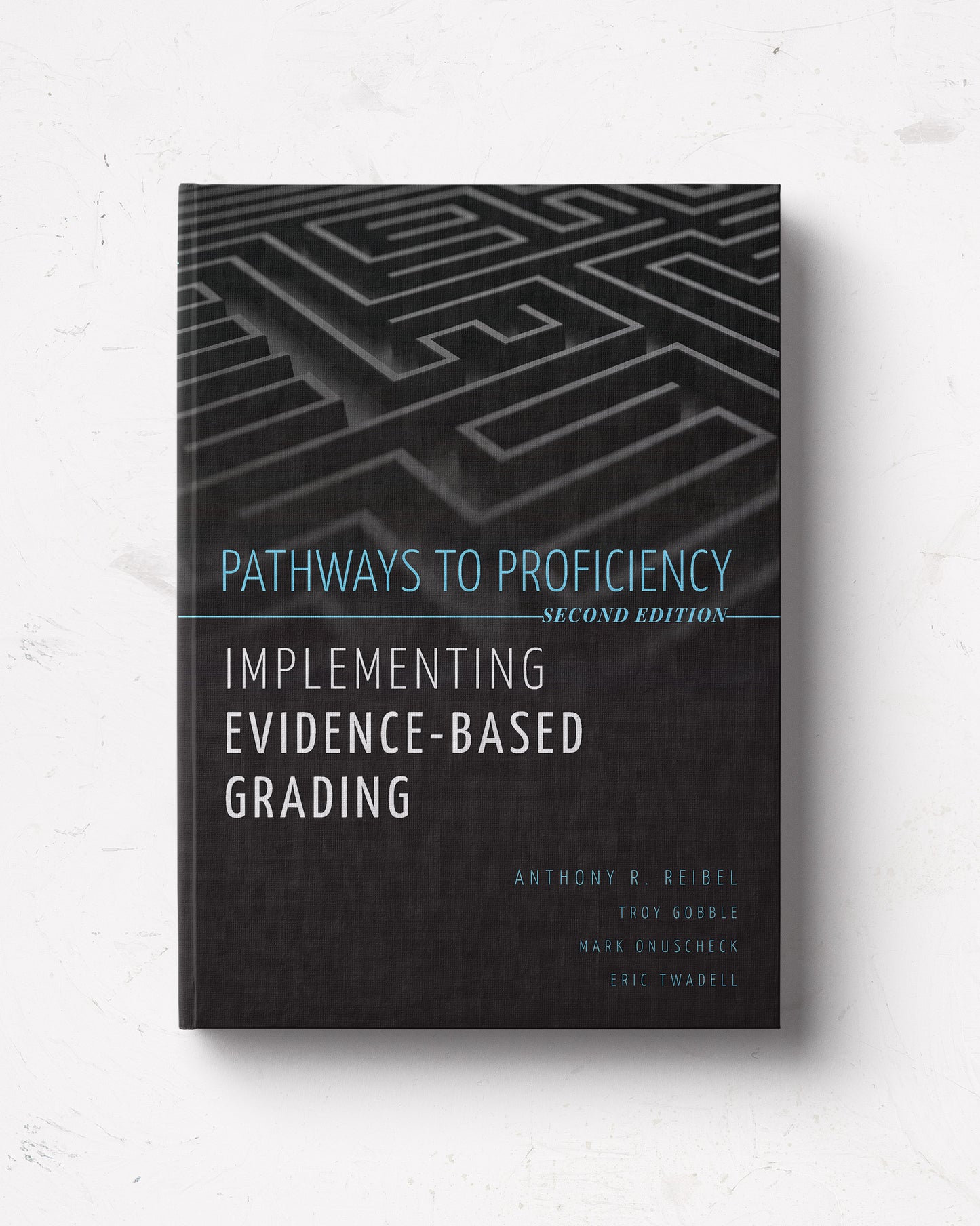Pathways to Proficiency: Implementing Evidence-Based Grading, Second Edition