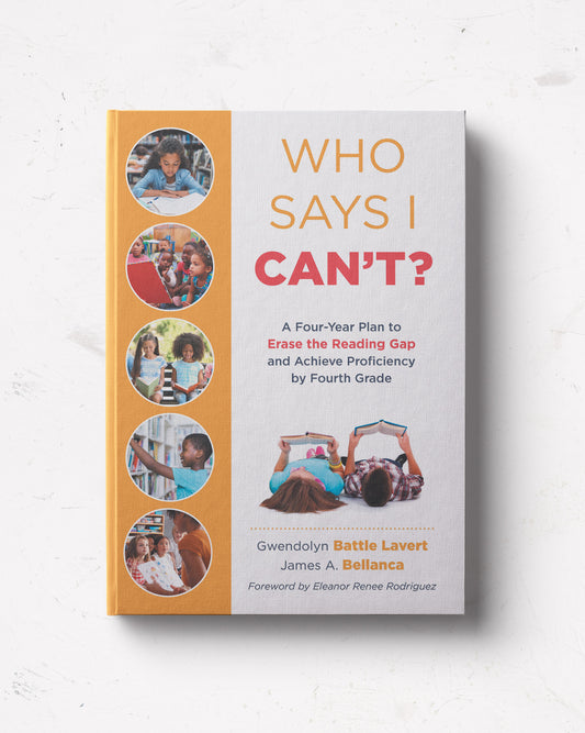 Who Says I Can’t? A Four-Year Plan to Erase the Reading Gap and Achieve Proficiency by Fourth Grade