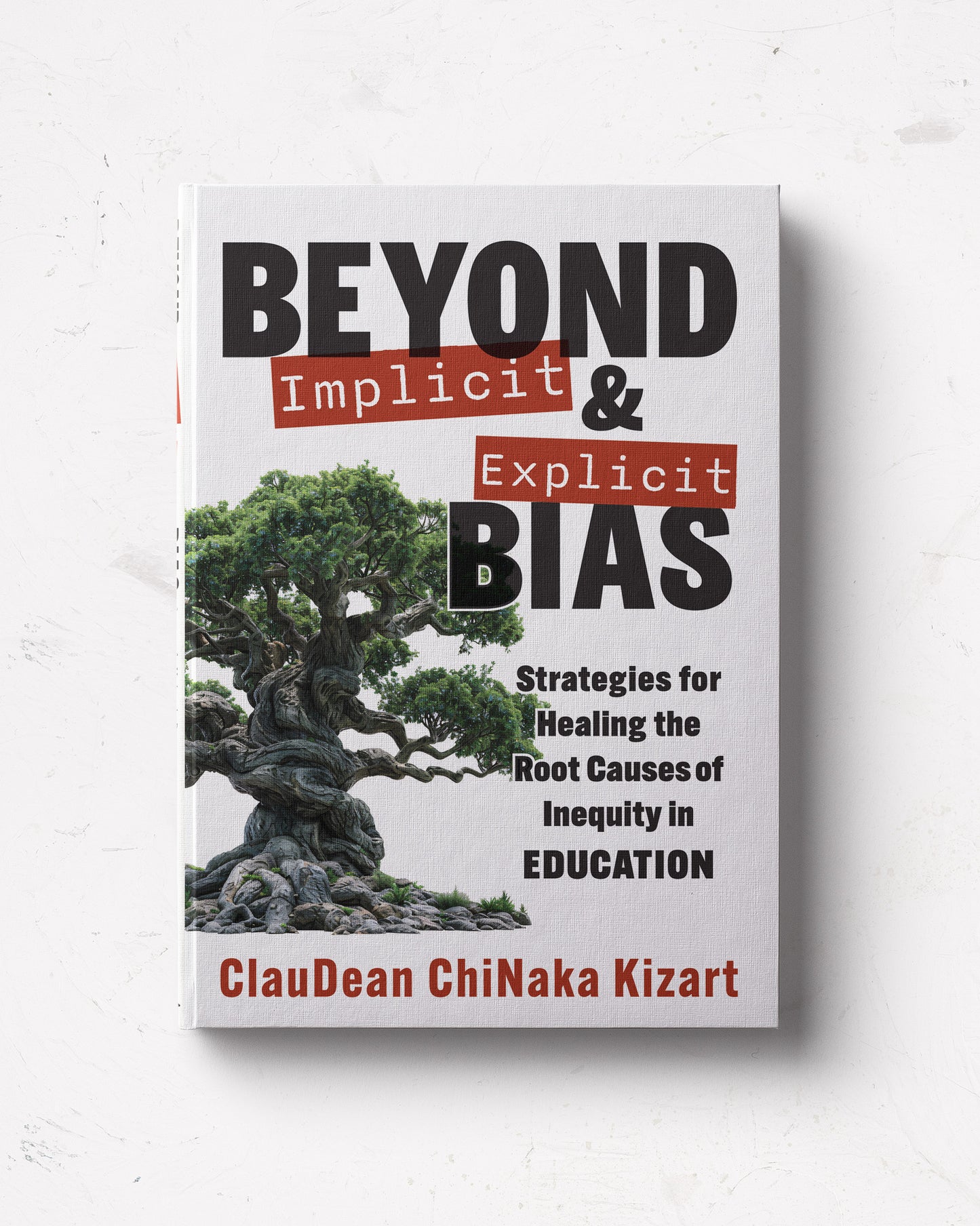 Beyond Implicit and Explicit Bias: Strategies for Healing the Root Causes of Inequity in Education