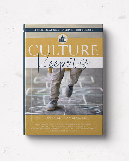 Culture Keepers: Leaders Creating a Healthy School Culture