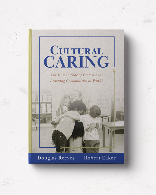 Cultural Caring: The Human Side of Professional Learning Communities at Work