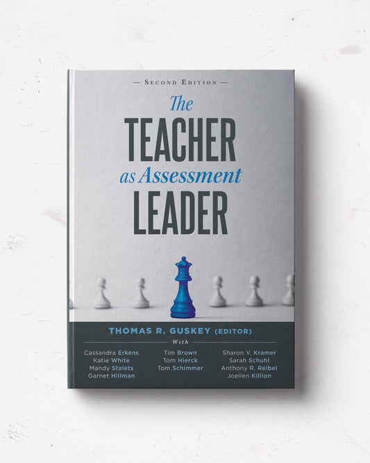 The Teacher as Assessment Leader, Second Edition