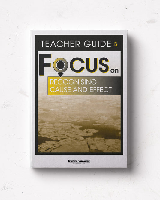 FOCUS on Reading: Level B (Recognising Cause and Effect) Teacher Guide